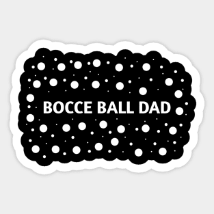 Bocce Ball Dad, Gift for Bocce Ball Players Sticker